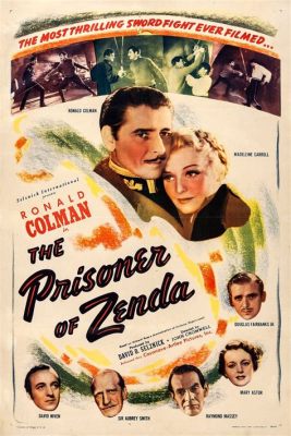 The Prisoner of Zenda,  A Classic Adventure Tale Filled With Intrigue and Daring Escapes!