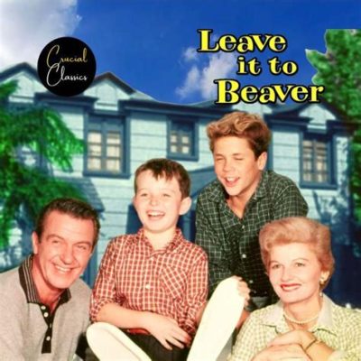 È Tempo di Tornare al Passato con Leave it to Beaver! Un Intrigo Familiare Americano-Classico